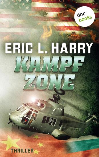 Kampfzone - Thriller – Ein Action-Thriller mit einem erschreckend realistischen Zukunftsszenario - cover