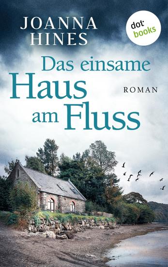 Das einsame Haus am Fluss - Roman | Fesselndes Brit-Crime über die Abgründe hinter der englischen Idylle - cover