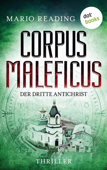 Corpus Maleficus – Der dritte Antichrist - Thriller – Die Antichrist-Trilogie: Band 3 | Steht das Ende der Welt kurz bevor? - cover