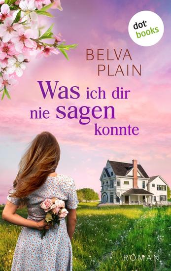 Was ich dir nie sagen konnte - Roman | Der fesselnde Familienroman der New-York-Times-Bestsellerautorin - cover