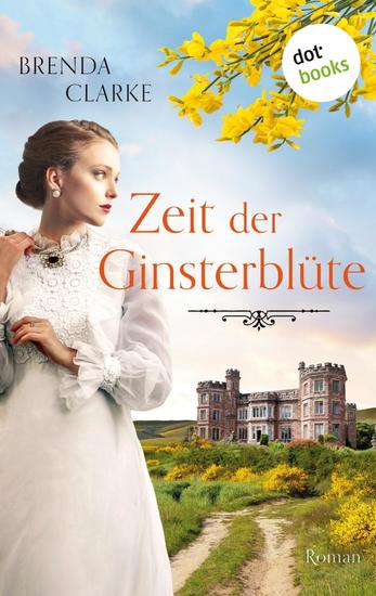 Zeit der Ginsterblüte - Roman – Eine gefühlvolle Familien-Saga vor atemberaubender englischer Kulisse - cover