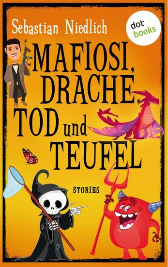 Mafiosi Drache Tod und Teufel - Stories - cover
