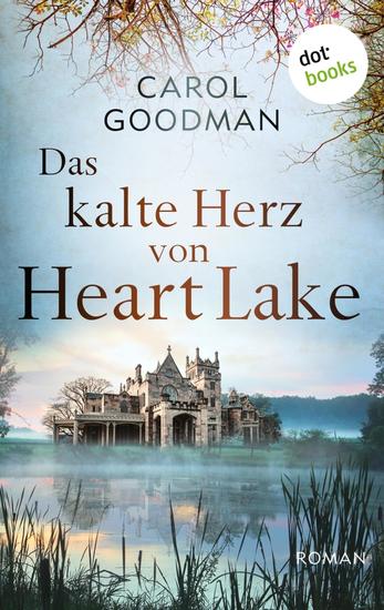 Das kalte Herz von Heart Lake - Roman um ein dunkles Geheimnis das Vergangenheit und Gegenwart miteinander verwebt - cover