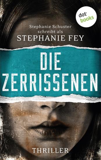 Die Zerrissenen - Ein Carina-Kyreleis-Thriller 3 | Die Gerichtsmedizinerin ermittelt - cover