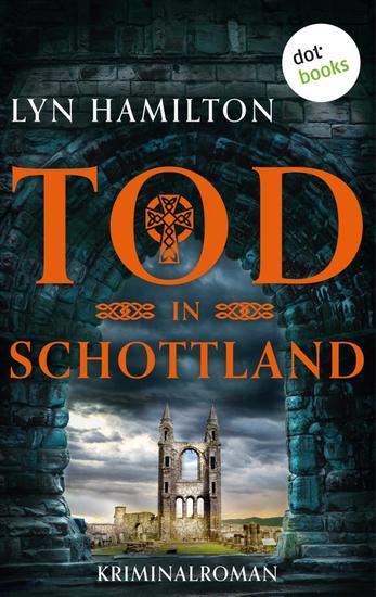 Tod in Schottland - Kriminalroman: Die Antiquitätenhändlerin ermittelt 6 | Ein brutaler Killer und eine kunstvolle Fälschung - cover