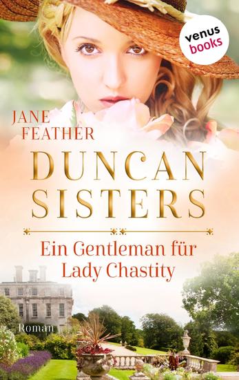 Duncan Sisters - Ein Gentleman für Lady Chastity - Roman Band 3 – Liebe Leidenschaft und starke Frauen: Historienromantik für alle »Bridgerton«-Fans - cover