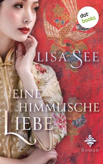 Eine himmlische Liebe - Roman: Eine schicksalshafte Liebe im China des 17 Jahrhunderts - cover