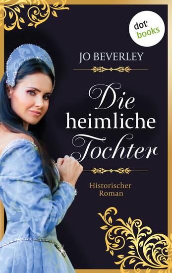 Die heimliche Tochter - Historischer Roman – Ein fesselnder Historienroman im englischen Mittelalter - cover