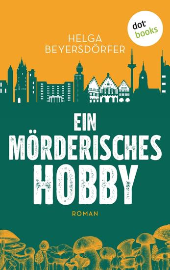 Ein mörderisches Hobby - Roman | Ein amüsanter Cosy-Krimi über eine Witwe die für ihren Traum über Leichen geht - cover