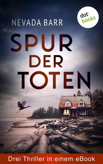 Spur der Toten - Drei Thriller in einem eBook: »Die Spur der Katze« »Einer zuviel an Bord« und »Zeugen aus Stein« - cover