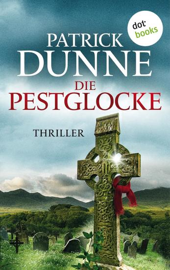 Die Pestglocke - Thriller | Ein Illaun-Bowe-Thriller 2: Eine irische Kleinstadt im Würgegriff eines Killers - cover