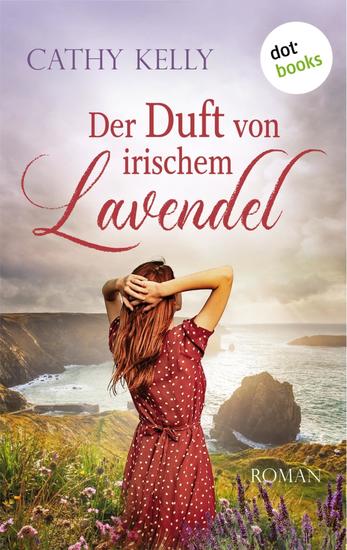 Der Duft von irischem Lavendel - Roman | Ein warmherziger Roman über die Geheimnisse einer irischen Kleinstadt - cover