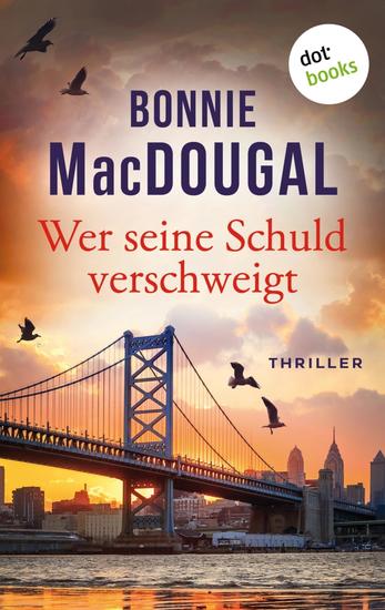 Wer seine Schuld verschweigt - Thriller: Ein packender und rasanter Thriller« urteilt Bestseller-Autor John Katzenbach - cover