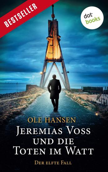 Jeremias Voss und die Toten im Watt - Der elfte Fall – Der Kultermittler des Bestsellerautors kehrt endlich wieder zurück! - cover