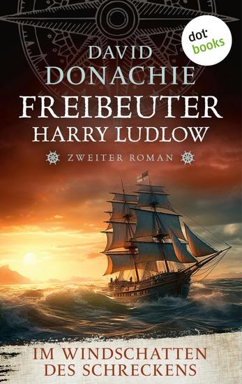 Im Windschatten des Schreckens - Roman - Freibeuter Harry Ludlow 2 | Ein Highlight der nautischen Romane! - cover