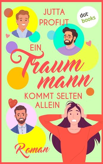 Ein Traummann kommt selten allein - Roman - cover