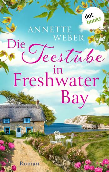 Die Teestube in Freshwater Bay - Roman | Verliebt auf der Isle of Wight Band 2 Ein wunderschöner Inselroman mit Cosy-Romance-Feeling - cover