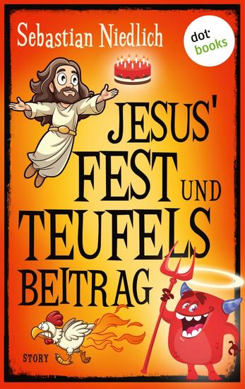 Jesus' Fest und Teufels Beitrag - Story - cover