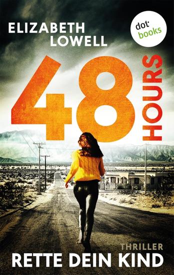 48 Hours - Rette dein Kind - Thriller: Eine verzweifelte Mutter - Ein gnadenloser Wettlauf gegen die Zeit - cover