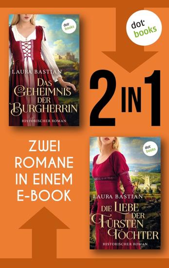 Das Geheimnis der Burgherrin & Die Liebe der Fürstentochter - Zwei Romane in einem eBook - cover
