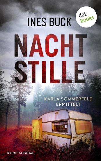 Nachtstille - Kriminalroman Karla Sommerfeld ermittelt 1 | Eine toughe Ermittlerin ein brutales Verbrechen und atemlose Spannung bis zum Schluss - cover