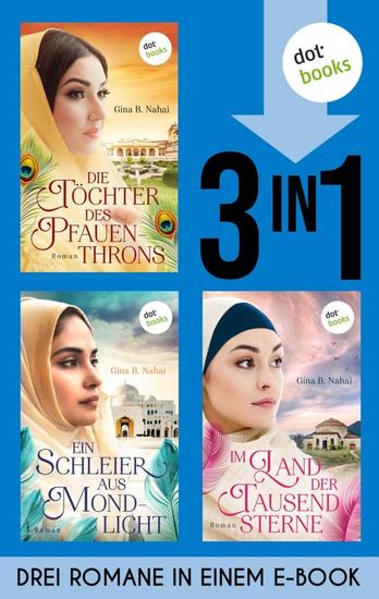 Die Töchter des Pfauenthrons Ein Schleier aus Mondlicht & Im Land der tausend Sterne - Drei eBooks in einem Band | Große Familiensagas aus dem alten Persien auf über 1200 Seiten - cover