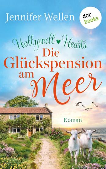 Hollywell Hearts - Die Glückspension am Meer - Roman Hollywell Hearts 2 | Cosy-Small-Town-Liebesgeschichte mit Single Dad - cover
