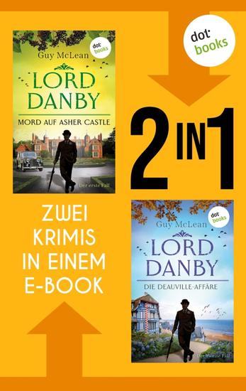Lord Danby - Mord auf Asher Castle & Lord Danby- Die Deauville-Affäre - Zwei Krimis in einem Band | Der wohl faulste Detektiv des englischen Königshauses ermittelt in zwei Fällen - cover