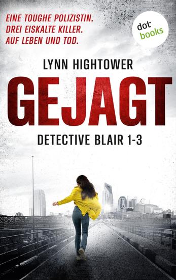Gejagt - Detective Blair 1-3 | Eine toughe Polizistin Drei eiskalte Killer Auf Leben und Tod … - cover