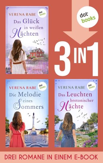 Das Glück in weißen Nächten Die Melodie eines Sommers & Das Leuchten bretonischer Nächte - Drei Romane in einem eBook | Drei Sehnsuchtsorte für den Leseurlaub - cover
