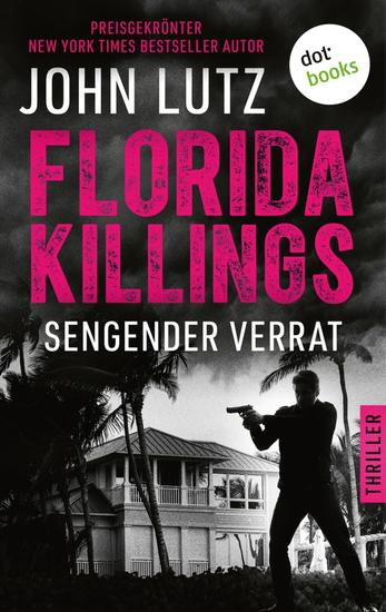 Florida Killings: Sengender Verrat - Thriller – Ein Fred-Carver-Thriller 4 | Preisgekrönte Spannung in der Hitze des Sunshine State - cover