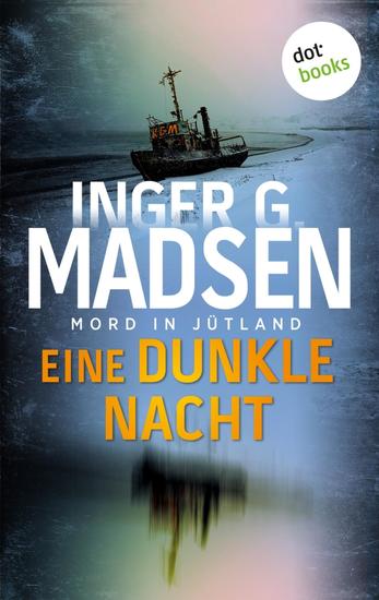 Mord in Jütland: Eine dunkle Nacht - Thriller: Ein Fall für Benito & Larsen 3 | Dieser Thriller sorgt garantiert für schlaflose Nächte! - cover