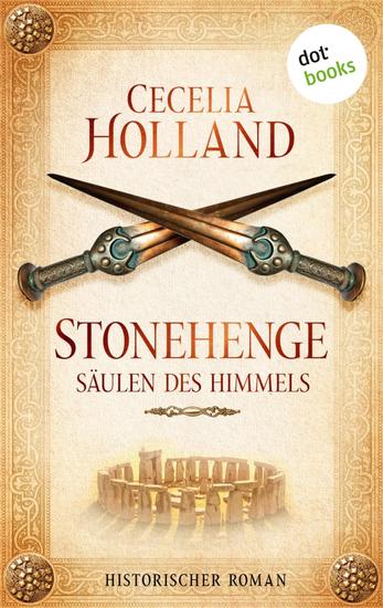 Stonehenge: Säulen des Himmels - Historischer Roman – Der Mythos um eines der rätselhaftesten Bauwerke der Welt wird lebendig! - cover