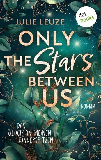 Only the Stars Between Us - Das Glück an meinen Fingerspitzen - Roman | Young Romance in Kanada – für Fans von Bianca Iosivoni - cover