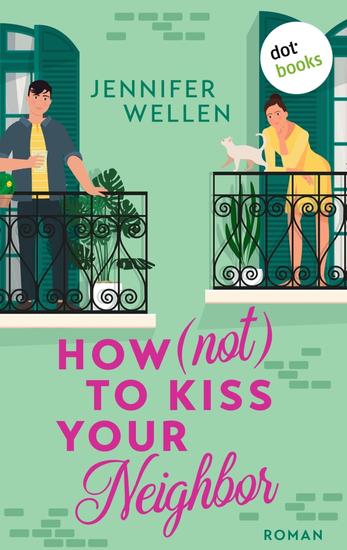 How (not) to Kiss your Neighbor - Roman - cover