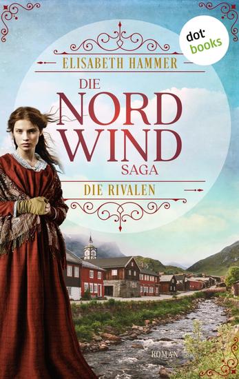 Die Nordwind-Saga – Die Rivalen - Roman | Die Norwegen-Saga Band 3: Ein folgenschweres Geheimnis kommt ans Licht - cover