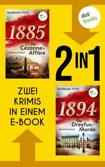 »1885 - Die Cézanne-Affäre« und »1894 - Die Dreyfus-Morde« - Zwei historische Kriminalromane in einem eBook - cover
