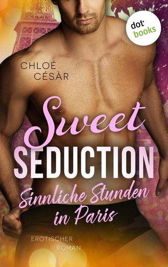 Sweet Seduction – Sinnliche Stunden in Paris - Roman | Amanda 2 - cover