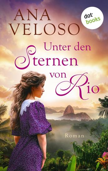 Unter den Sternen von Rio - Roman – Die Kaffeeblüten-Saga 2 | Eine schicksalhafte Liebe im Paris und Rio de Janeiro der Zwanziger - cover