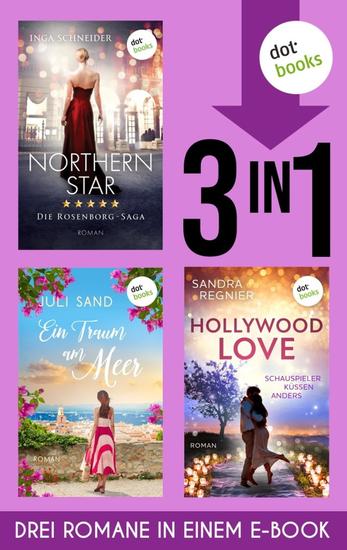 Northern Star Ein Traum am Meer & Hollywood Love - Drei Romane in einem eBook - cover