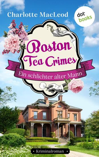 Boston Tea Crimes – Ein schlichter alter Mann - Kriminalroman – Ein Fall für Kelling und Bittersohn 5 - cover