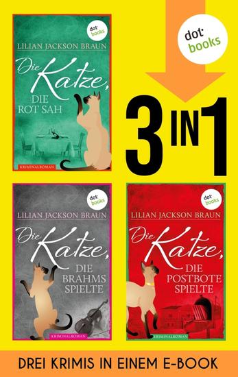 Die Katze die rot sah & Die Katze die Brahms spielte & Die Katze die Postbote spielte - Drei tierische Kriminalromane in einem eBook - cover