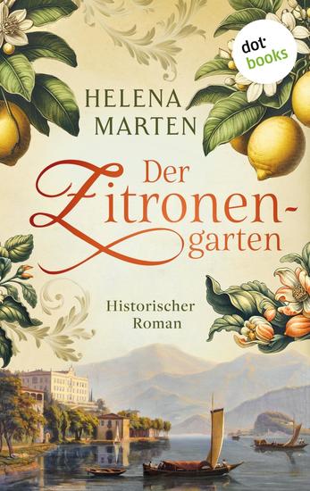 Der Zitronengarten - Historischer Roman | Eine deutsch-italienische Familiensaga über die Rettung eines alten Handelshauses - cover