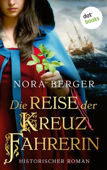 Die Reise der Kreuzfahrerin - Historischer Roman - cover