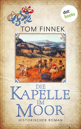 Die Kapelle im Moor - Historischer Roman | Moor-Trilogie Band 2: Spannung im 17 Jahrhundert - cover