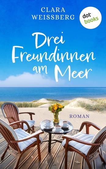 Drei Freundinnen am Meer – oder: Winterfreundinnen - Ein St-Peter-Ording-Roman – Ein Neuanfang an der Nordsee - cover