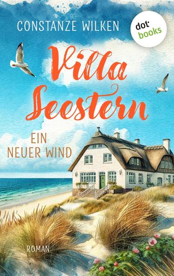 Villa Seestern – Ein neuer Wind - Roman | Villa Seestern 1 | Ein warmherziger Amrum-Roman – Nordsee-Feelgood pur! - cover
