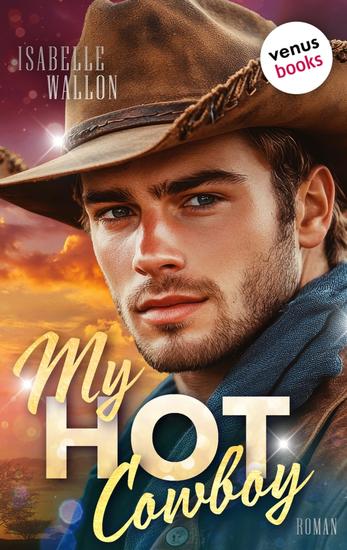 My Hot Cowboy - Roman – Hot Romance unter der Sonne von Texas - cover