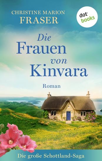 Die Frauen von Kinvara - Roman Die große Schottland-Saga Band 2 | »Große Gefühlstiefe und wunderschöne Landschaftsbilder« Aberdeen Express - cover