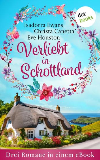 Verliebt in Schottland - Drei Romane in einem eBook: »Das Highland-Hotel der Träume« »Schottische Disteln« & »Das kleine Dorf in Schottland« - cover